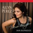 Ailyn Perez: Poème d'un jour (Rosenblatt Recitals)